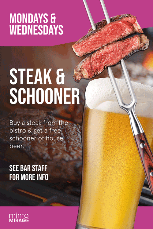 Minto Mirage Steak and Schooner Promotion